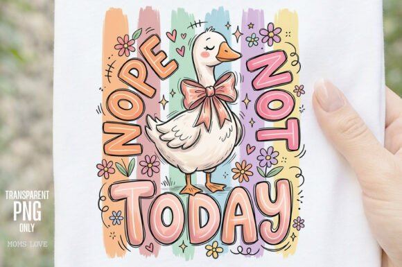 Nope Not Today Goose: A Pastel Sublimation Essential